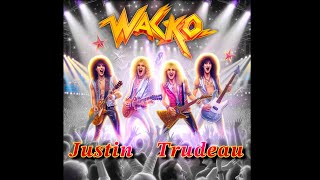 WACKO An Arena Rock Anthem for Justin Trudeau Live with lyrics [upl. by Bennie]