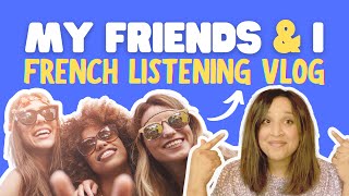 French Listening Practice with Friends The Most FUN Way to Learn French [upl. by Aminta]