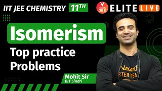 Isomerism Class 11  Top Practice Problem  JEE Main  JEE Advanced Mohit Ryan Sir Vedantu [upl. by Zobias]