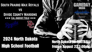 82324🏈ND 9Man Region 5 vs 6 🔷South PrairieMax Royals vs Divide County Maroons🔷🏈 [upl. by Ailsun]