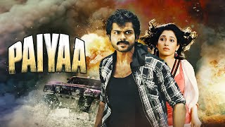 Tamannaah Bhatia Karthi SUPERHIT SOUTH INDIAN BLOCKBUSTER NEW MOVIES Paiyaa  साउथ मूवी  हिंदी डब [upl. by Utley]