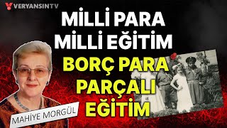 Milli para milli eğitim  Borç para parçalı eğitim  Mahiye Morgül [upl. by Haiasi]