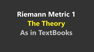 011 Riemannian Metric and Metric Tensor as in Math Textbooks [upl. by Nussbaum790]