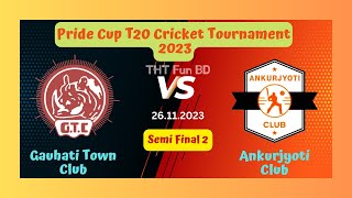 Ankurjyoti Club Vs Gauhati Town Club  AC v GTC  Pride Cup T20 Cricket Live Score Streaming 2023 [upl. by Weld]