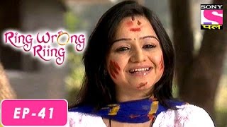 Ring Wrong Ring  रींग रॉंग रींग  Episode 41  5th August 2016 [upl. by Xavier455]