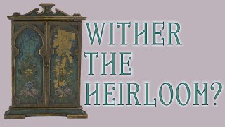 Wither The Heirloom [upl. by Somar]