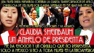 LA ANHELO EN MI PERÚ ENVIDIA SANA Y AMOR A MÉXICO PERUANAS CONMOVIDAS ANHELAN A CLAUDIA PRESIDENTA [upl. by Giulia]