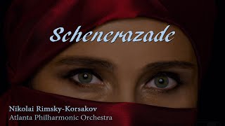 Nicolai RimskyKorsakov  Scheherazade  Atlanta Philharmonic Orchestra [upl. by Laup789]