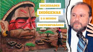 Sociedades indígenas e o mundo contemporâneo [upl. by Keheley248]