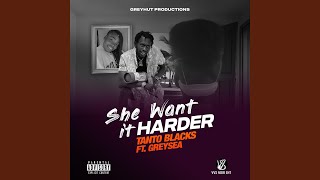 She Want it Harder feat Greysea [upl. by Orimar350]