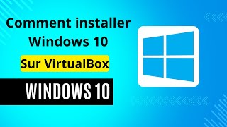 Comment installer Windows 10 sur VirtualBox  Tutoriel Complet 2024 [upl. by Brook]