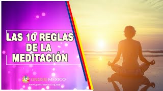 Las 10 Reglas de la Meditación  Fundamentos de la Meditación  Aprender a Meditar  Gnosis Mexico [upl. by Beryle453]