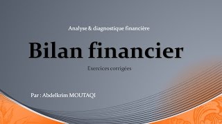 Analyse Financiere  Bilan Financier  أحسن شرح و بالدارجة المغربية [upl. by Ijic158]