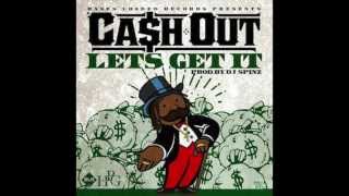 Cash Out  Lets Get It Official Audio [upl. by Notrub]