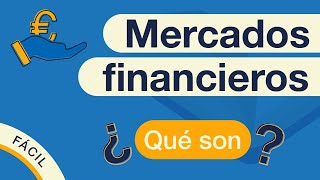 ¿Qué son los MERCADOS FINANCIEROS [upl. by Fugate]