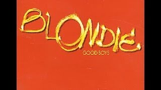 Blondie  Good Boys Giorgio Moroder Single Mix Radio Edit [upl. by Rebmyk]