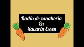 BUDÍN DE ZANAHORIA🥕SAVARIN ESSEN [upl. by Granthem141]