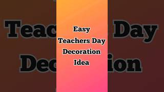 🤩 Easy Teachers Day Decoration ideas 😍✨ DIY Teachers Day Decoration with Paper 🥰shorts teachersday [upl. by Aratnahs487]