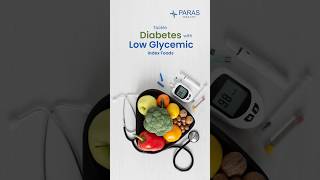 Tackle Diabetes with Low Glycemic Index Foods 🍎💪  Paras Health [upl. by Jimmie]