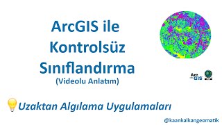 Uzaktan Algılama  2  ArcGIS ile uydu görüntülerini kontrolsüz sınıflandırma işlemi [upl. by Annenn]