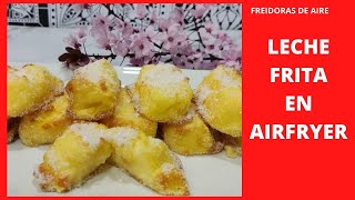 💚 Cómo hacer LECHE FRITA sin aceite en FREIDORA DE AIRE AIRFRYER Recetas en freidora de aire 😍 [upl. by Atterehs]