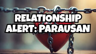 Understanding Parausan in Relationships 💔😔🔒🤝⚠️ [upl. by Gustaf]