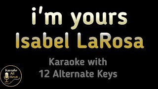 Isabel LaRosa  im yours Karaoke Instrumental TikTok Song Lower Higher Male Original Key [upl. by Zetra833]