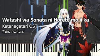 Watashi wa Sonata ni Horete mo ii ka  Katanagatari OST  Piano arrangement [upl. by Clarisse]