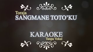 Karaoke Toraja  Sangmane Toto’ku  Lirik [upl. by Einberger829]