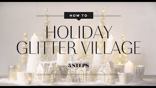 How to Create a Holiday Glitter Village [upl. by Eledoya]