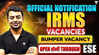 IRMS VACANCIES THROUGH ESE🔥 Bumper Vacancy Official Notification  Dont Miss [upl. by Phil337]