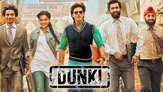 Dunki Full Movie  Shah Rukh Khan  Vicky Kaushal  Taapsee Pannu  Rajkumar Hirani  Facts amp Review [upl. by Aurore]