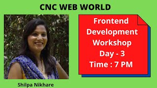 Day 3  Frontend Development  CNC WEB WORLD [upl. by Pudens]