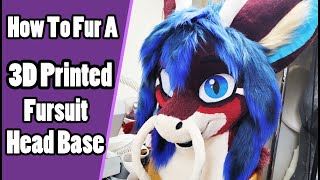 How To Fur A 3D Printed Fursuit Head Base  Fursuit Tutorial [upl. by Ardnic536]