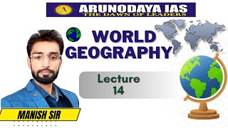 UPSC CSE 202526  Geography  भूगोल  By Manish Sir  Arunodaya Ias Class14 [upl. by Klusek]