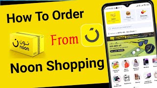 How to shopping from noon uae  How to order from noon app in hindi  noon shopping uae [upl. by Aikemaj]