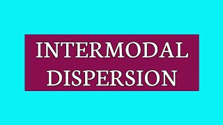 INTERMODAL DISPERSION [upl. by Iaoh]