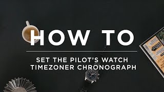 How to set the IWC Pilot’s watch Timezoner chronograph [upl. by Pineda]