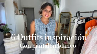 7 OUTFITS INSPIRACIÓN CON PANTALÓN BLANCO IILuastyle [upl. by Didier]