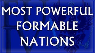 Top 10 Most Powerful Formable Nations in EU4 [upl. by Uot]