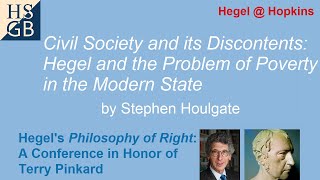 Stephen Houlgate  Civil Society and its Discontents Hegel  Poverty  and the Modern State [upl. by Ylrebmi191]