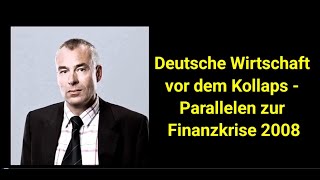 Deutsche Wirtschaft vor dem Kollaps  Parallelen zur Finanzkrise 2008 [upl. by Adohr]