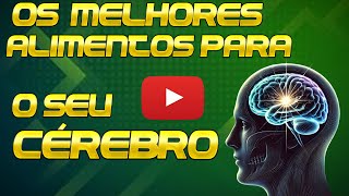 🔴 Alimentos importantes que Fazem Bem para o Cérebro [upl. by Odanref388]