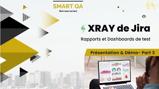 Jira Xray Tutorial 3  Rapports et Dashboards de test [upl. by Young537]