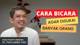 CARA BICARA AGAR DIRIMU DISUKAI BANYAK ORANG  Dr Fahruddin Faiz  Ngaji Filsafat [upl. by Aicilihp]