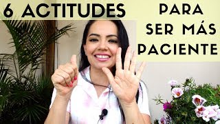 6 Tips Para Ser Más Paciente [upl. by Fiester363]