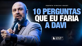 10 Perguntas que eu faria a Davi  Princípios Espirituais Para Grandes Vitórias ViniciusIracet [upl. by Kooima]