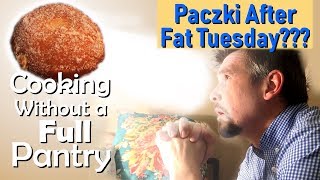 Paczki AFTER Fat Tuesday  Cooking Without A Full Pantry [upl. by Bang]