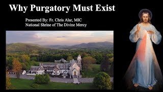 Why Purgatory Must Exist  Explaining the Faith [upl. by High]