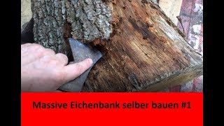 Rustikale Holzbank selber bauen  massive Eichenbank für den Forellenteich 1 [upl. by Nachison197]